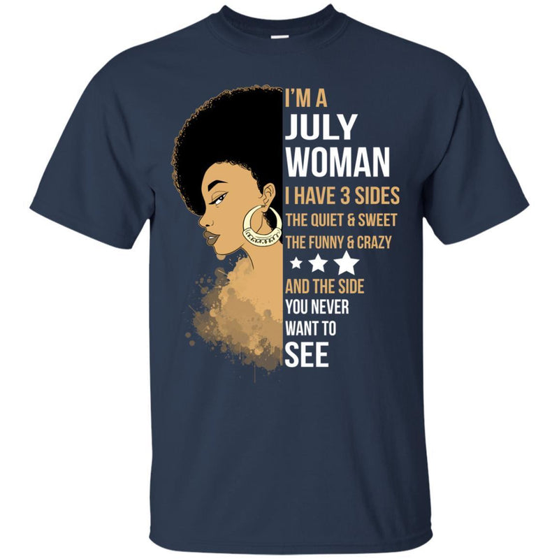 I'm July Woman I Have 3 sides Funny T-shirts for Melanin Queen CustomCat