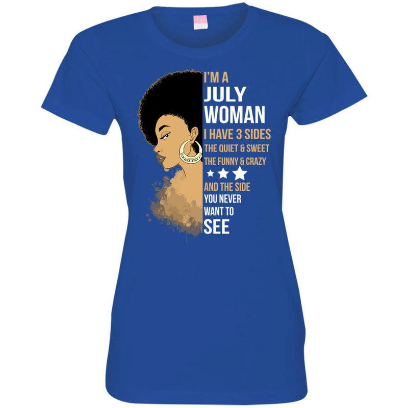 I'm July Woman I Have 3 sides Funny T-shirts for Melanin Queen CustomCat