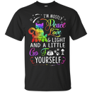 I'm mostly peace love & light and a little go fuck yourself funny T-shirts CustomCat
