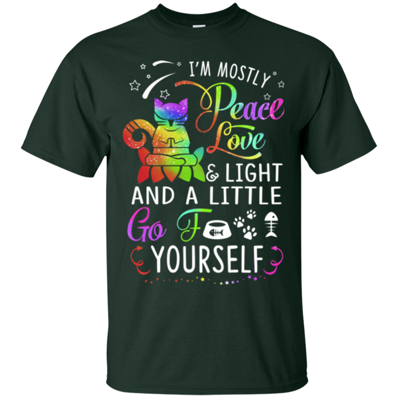 I'm mostly peace love & light and a little go fuck yourself funny T-shirts CustomCat