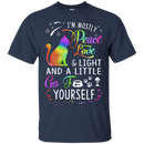 I'm mostly peace love & light and a little go fuck yourself T-shirts CustomCat