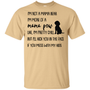 I'm Not A Mama Bear I'm More A Mama Paw Funny Dogs T-shirt CustomCat