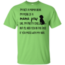 I'm Not A Mama Bear I'm More A Mama Paw Funny Dogs T-shirt CustomCat