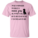 I'm Not A Mama Bear I'm More A Mama Paw Funny Dogs T-shirt CustomCat