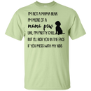 I'm Not A Mama Bear I'm More A Mama Paw Funny Dogs T-shirt CustomCat