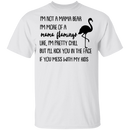 I'm Not A Mama Bear I'm More Of A Mama Flamingo Mother's Gift Tee Shirt