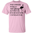 I'm Not A Mama Bear I'm More Of A Mama Flamingo Mother's Gift Tee Shirt