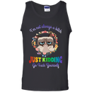 I'm not always a bitch just kidding go fuck yourself T-shirts CustomCat