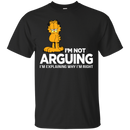 I'm not arguing i'm explaining why i'm right T-shirts CustomCat