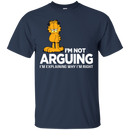I'm not arguing i'm explaining why i'm right T-shirts CustomCat