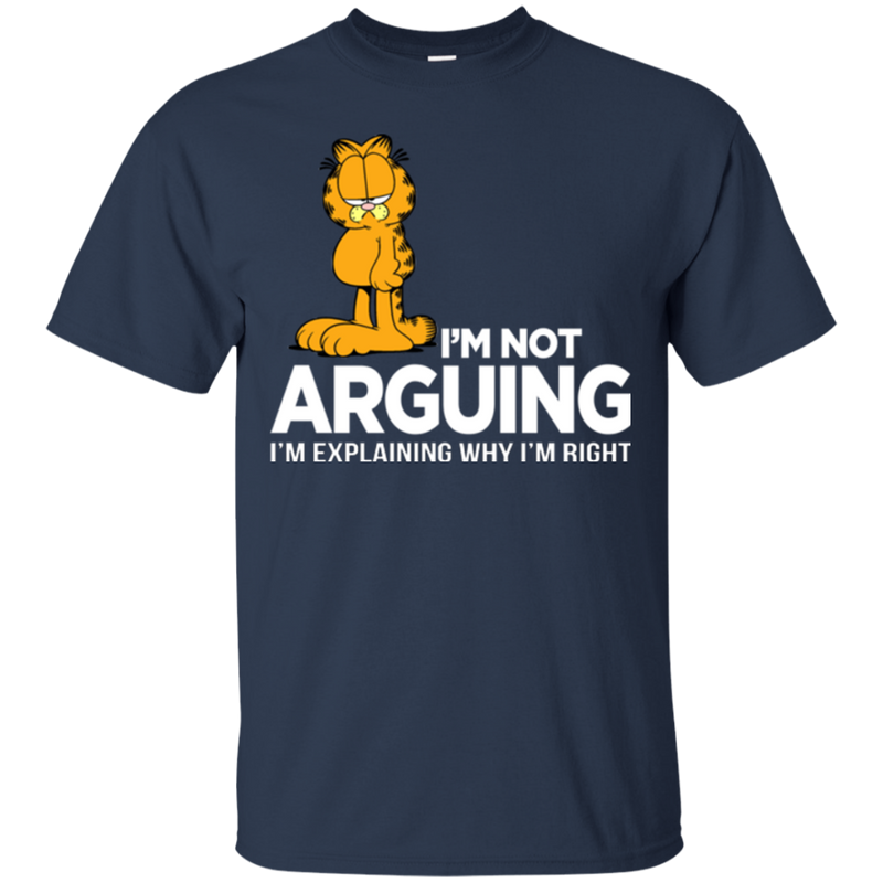 I'm not arguing i'm explaining why i'm right T-shirts CustomCat