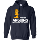 I'm not arguing i'm explaining why i'm right T-shirts CustomCat