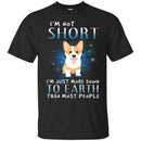 I'm Not Short I'm Just More Down To Earth Than Most People CustomCat