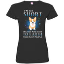 I'm Not Short I'm Just More Down To Earth Than Most People CustomCat