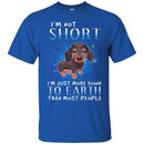 I'm Not Short I'm Just More Down To Earth Than Most people CustomCat