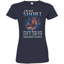 I'm Not Short I'm Just More Down To Earth Than Most people CustomCat