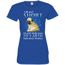 i'm Not Short I'm Just More Down To Earth Than Most People CustomCat