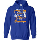I'm Not The Step Father I'm The Father That Stepped Up Proud Father's Day Shirt CustomCat