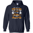 I 'm not the step father i'm the father that stepped up T-shirts CustomCat