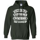 I'm not the step father i'm the father that stepped up T-shirts CustomCat