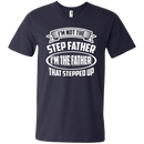 I'm not the step father i'm the father that stepped up T-shirts CustomCat