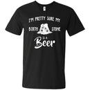 I'm Pretty Sure My Birth Stone Is A Beer T-shirts CustomCat