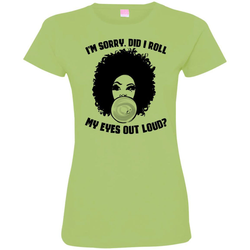 I'm Sorry Did I Roll My Eyes Out Loud T-shirts CustomCat