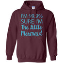 I'm Sure I'm A Mermaid Tshirt CustomCat