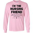 I'm The Nursing Friend Funny T-shirt CustomCat