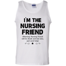 I'm The Nursing Friend Funny T-shirt CustomCat
