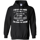 I Never Dreamed I'd End Up Marrying A Perfect Freakin's Wife But Here I'm Living The Dream Shirts CustomCat