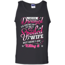 I never dreamed i'd grow up to be a spoiled wife but here i am killing it T-shirts CustomCat