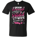 I never dreamed i'd grow up to be a spoiled wife but here i am killing it T-shirts CustomCat