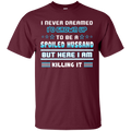 I never dreamed i'd grown up to be a spoiled husband but here i am killing it funny T-shirts CustomCat