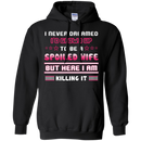 I never dreamed i'd grown up to be a spoiled wife but here i am killing it T-shirt CustomCat