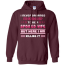 I never dreamed i'd grown up to be a spoiled wife but here i am killing it T-shirt CustomCat