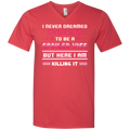 I never dreamed i'd grown up to be a spoiled wife but here i am killing it T-shirt CustomCat