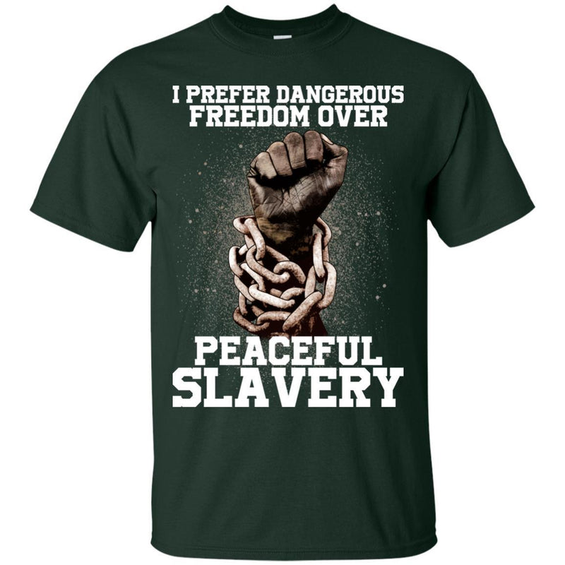 I Prefer Dangerous Freedom Over Peaceful Slavery T-shirts for African American People CustomCat