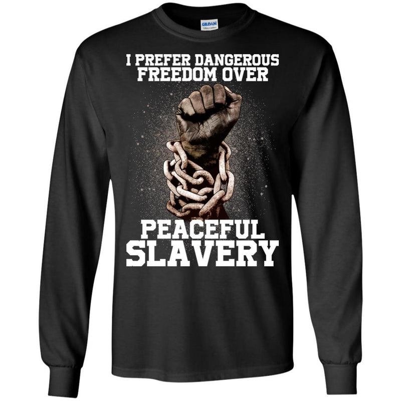 I Prefer Dangerous Freedom Over Peaceful Slavery T-shirts for African American People CustomCat