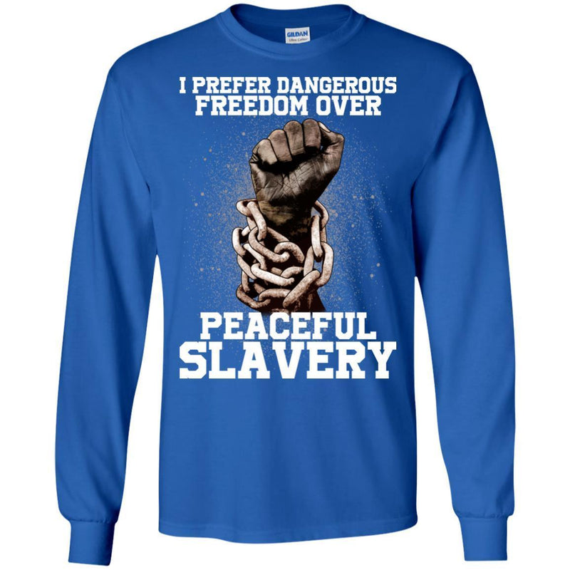 I Prefer Dangerous Freedom Over Peaceful Slavery T-shirts for African American People CustomCat