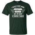 I really don't mind getting older but my body is taking it badly T-shirts CustomCat