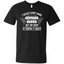 I really don't mind getting older but my body is taking it badly T-shirts CustomCat
