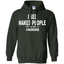 I See Naked People Funny Nursing Tshirts for Nurse CustomCat