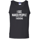 I See Naked People Funny Nursing Tshirts for Nurse CustomCat