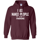 I See Naked People Funny Nursing Tshirts for Nurse CustomCat
