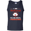 I See Naked People It's Not Prettu Nursing Funny T-shirts for Nurses CustomCat