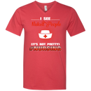 I See Naked People It's Not Prettu Nursing Funny T-shirts for Nurses CustomCat