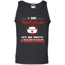 I See Naked People It's Not Prettu Nursing Funny T-shirts for Nurses CustomCat