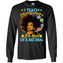 I Teach Tomorrow's Leaders I'm Kind Of A Big Deal Teacher Black Woman African American Shirts CustomCat