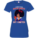 I Used To be Snow White But I Drifted Funny T-shirt For Black Queens CustomCat